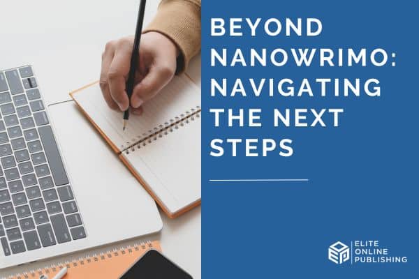 Beyond NaNoWriMo: Navigating the Next Steps