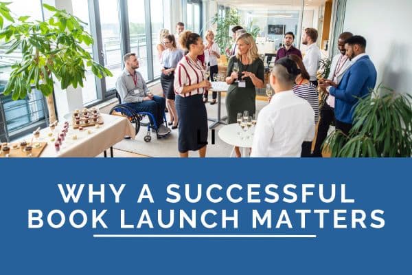 Why a Successful Book Launch Matters